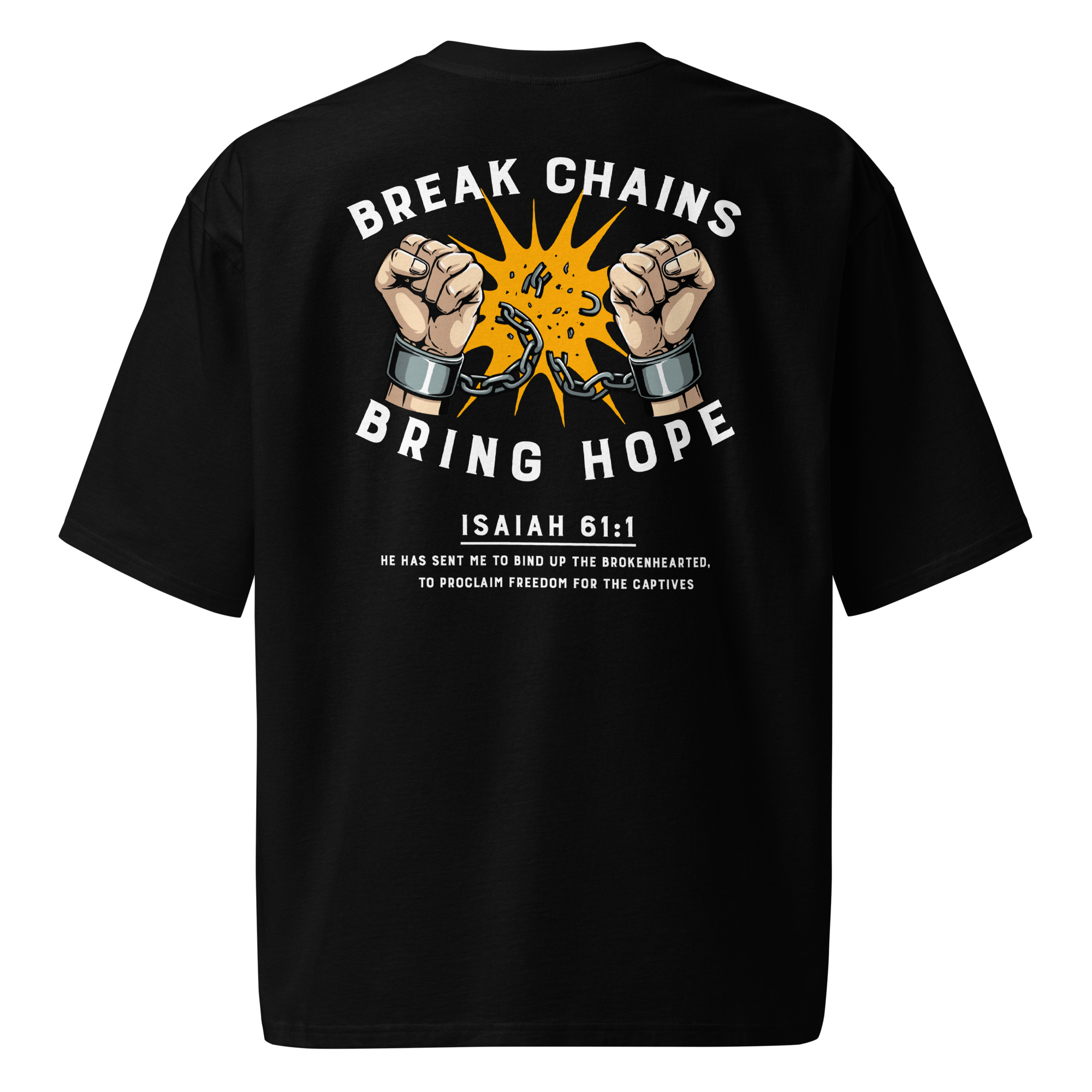 oversized tee “break chains, bring hope” – isaiah 61:1